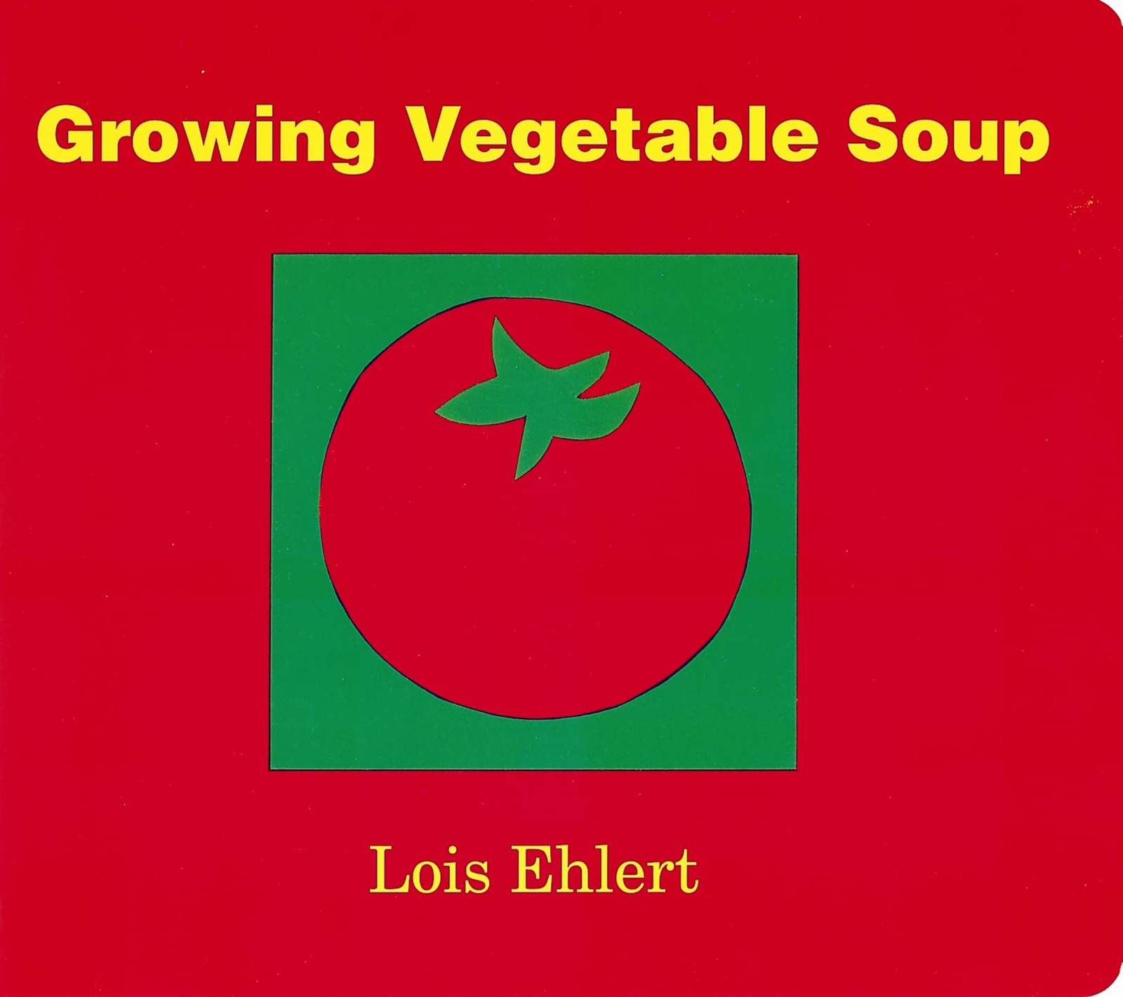 Growing Vegetable Soup – board book Ehlert, Lois