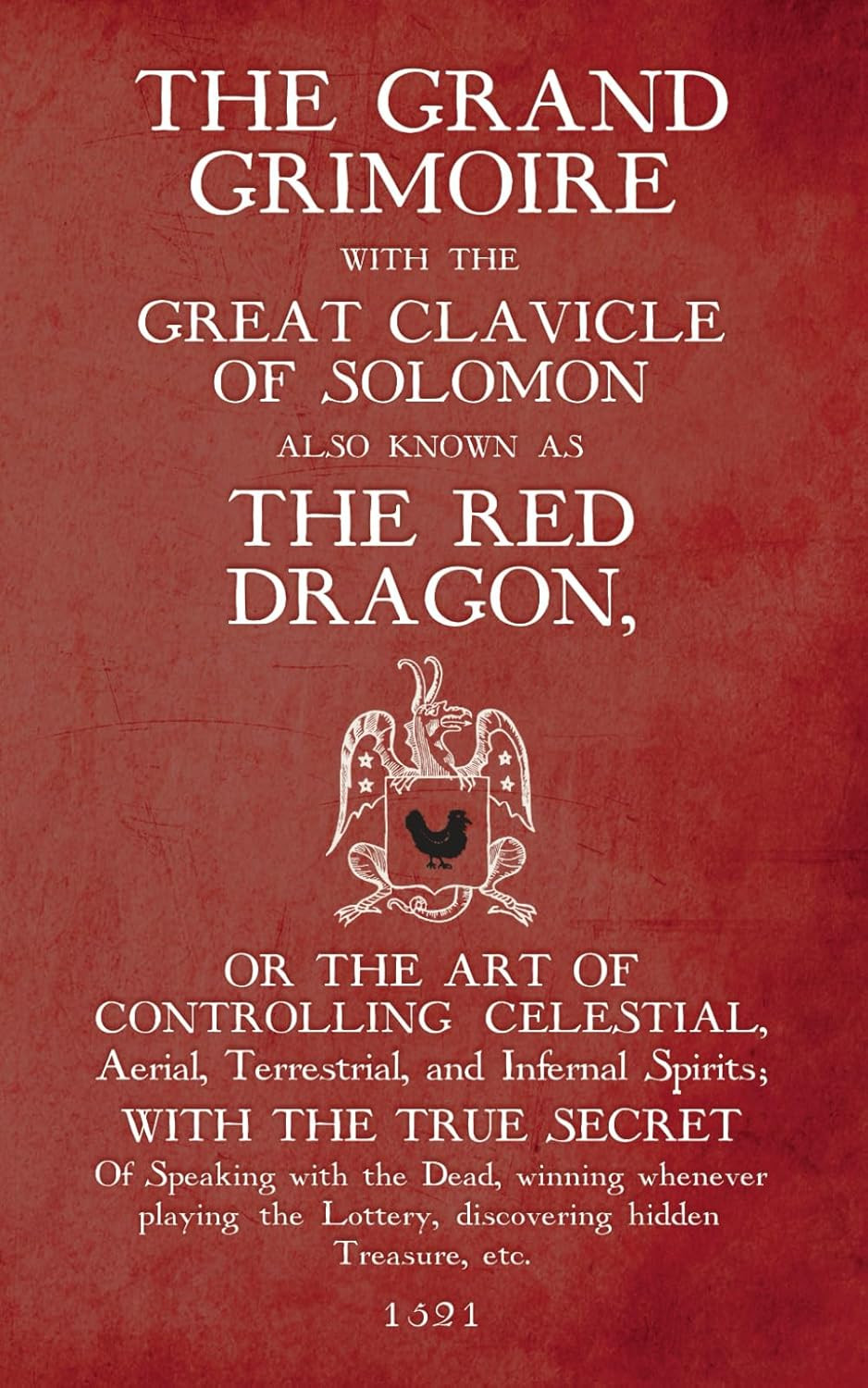 The Grand Grimoire with the Great Clavicle of Solomon Also Known as the Red Drag