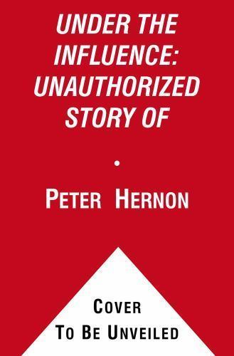 Under the Influence: The Unauthorized Story of the Anheuser-Busch Dynasty Herno