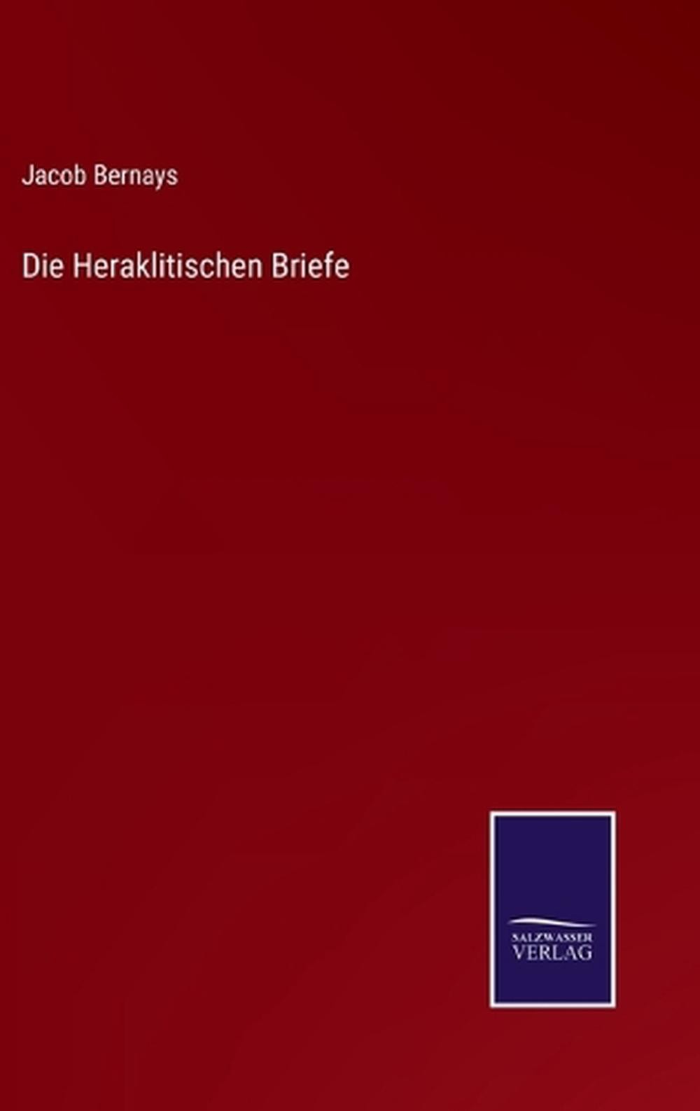 Die Heraklitischen Briefe by Jacob Bernays (German) Hardcover Book