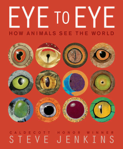 Eye to Eye: How Animals See The World – Hardcover By Jenkins, Steve – GOOD