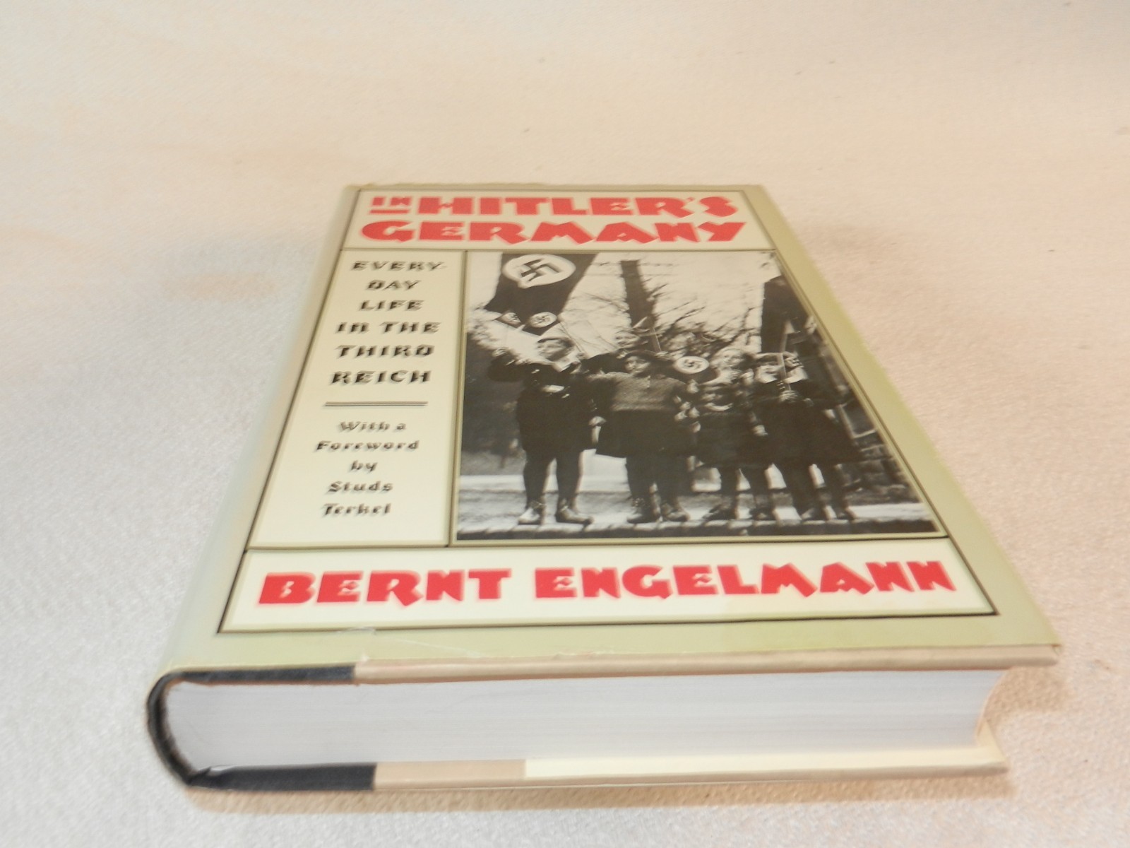WW II Ordinary Citizens “HITLER’S GERMANY: EVERYDAY LIFE IN THE THRID REICH”