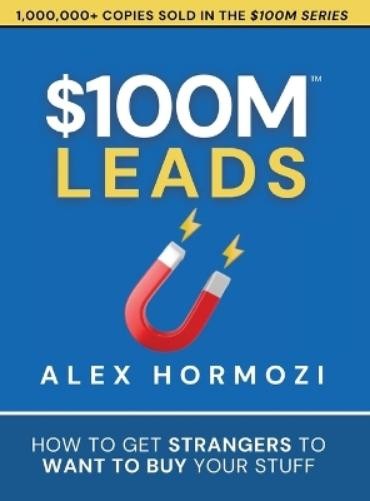 Alex Hormozi $100M Leads (Hardback) (UK IMPORT)