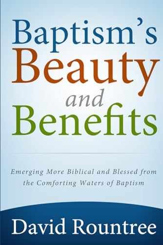 Baptism’s Beauty and Benefits: – Paperback, by Rountree David – Very Good c