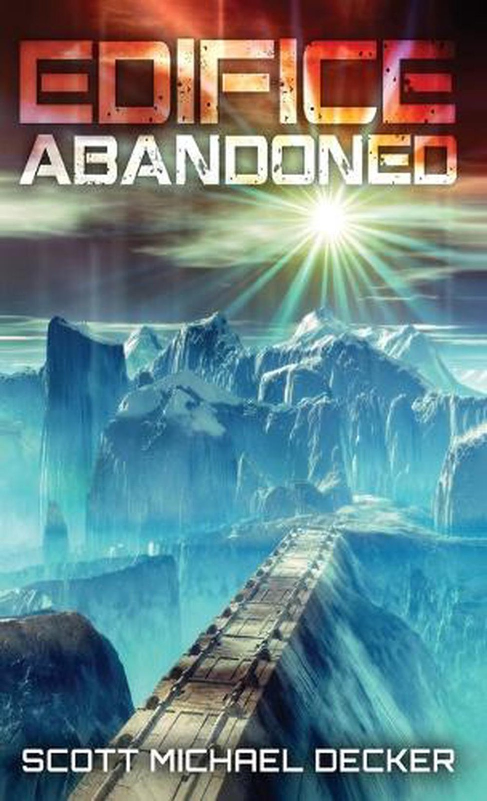 Edifice Abandoned: The Secret of Achernar Tertius by Scott Michael Decker (Engli