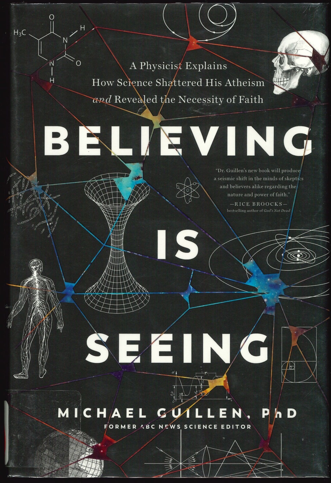 Believing Is Seeing: A Physicist – by Michael Guillen Hardback. Ex-library