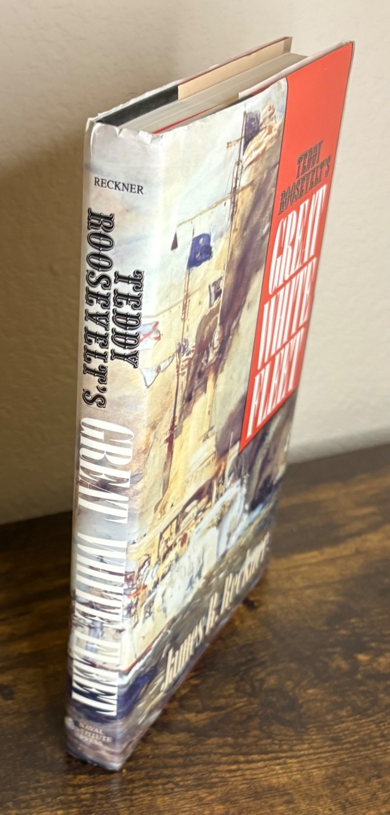 Teddy Roosevelt’s The Great White Fleet by James R Reckner