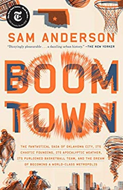 Boom Town : The Fantastical Saga of Oklahoma City, Its Chaotic Fo