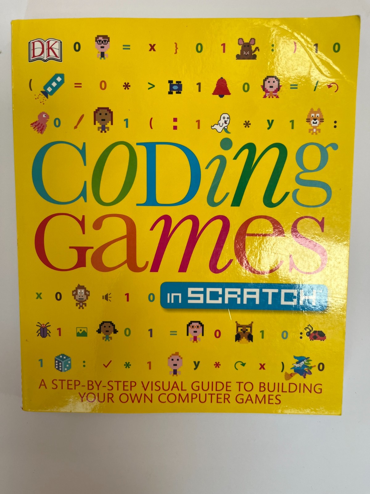 Coding games in Scratch a step by step visual guide to building your own games