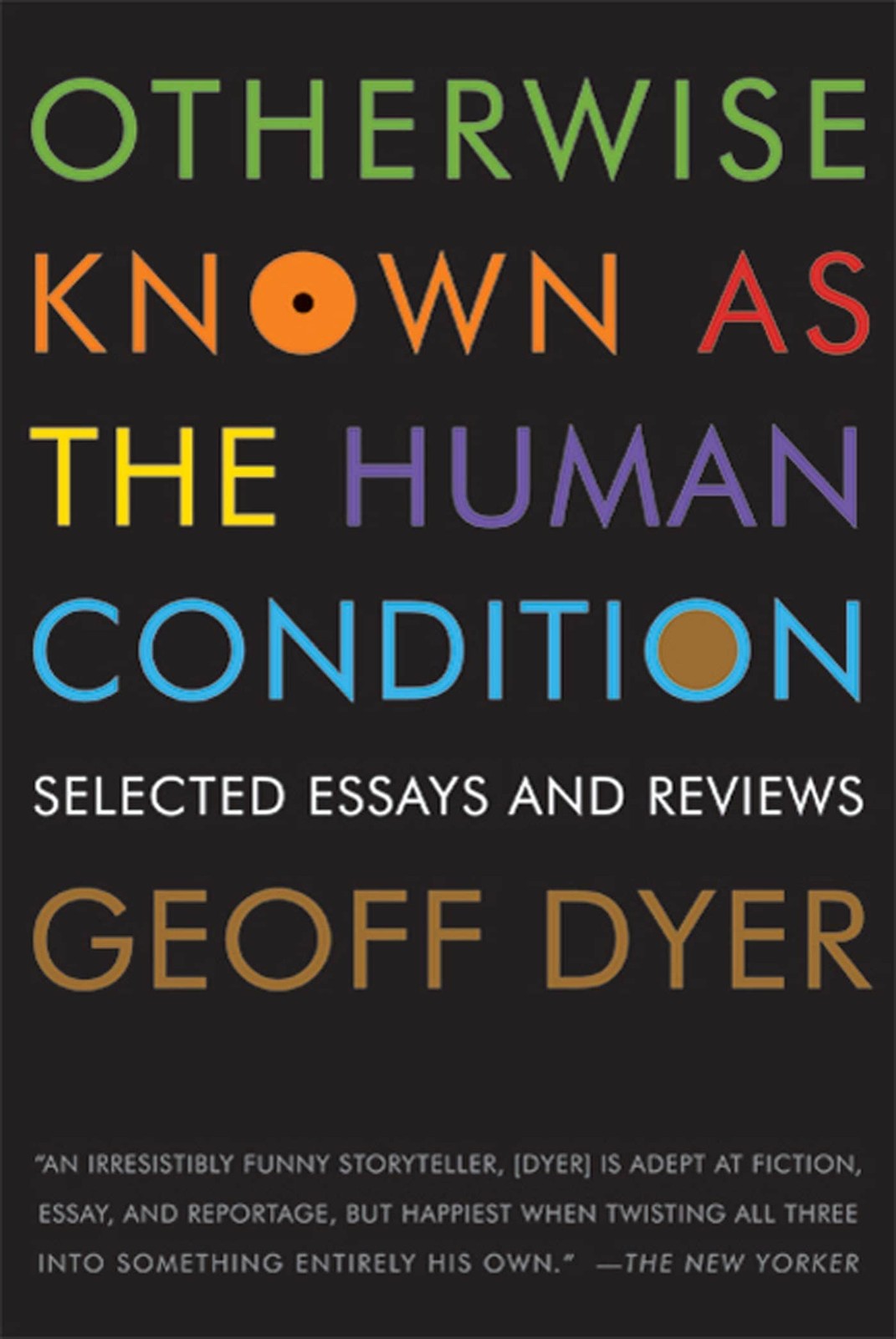 Otherwise Known as the Human Condition: Selected Essays and Reviews – paperb…