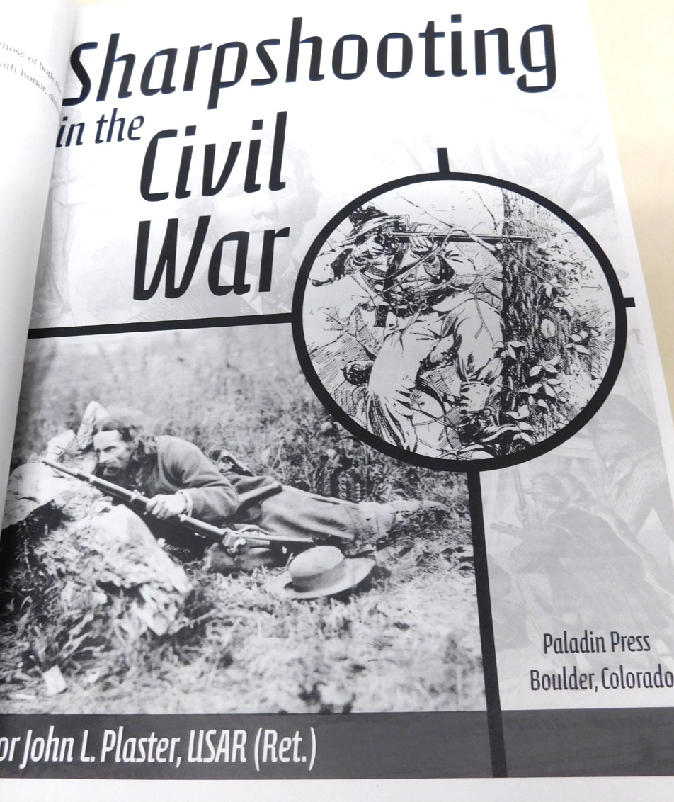 Sharpshooting in the Civil War by Major John Plaster – 2009 Paladin Press