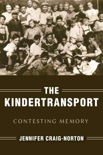 The Kindertransport : Contesting Memory by Jennifer Craig-Norton (2019, Trade Pa