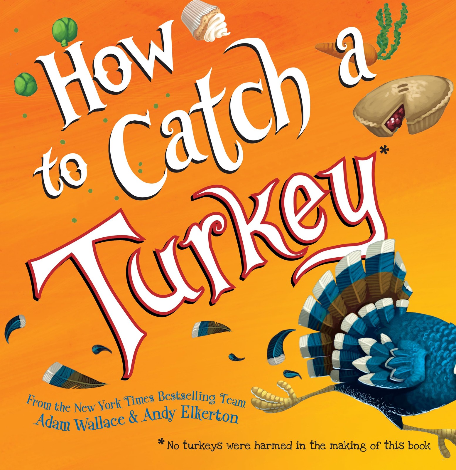 How to Catch a Turkey – hardcover Wallace, Adam|Elkerton, Andy