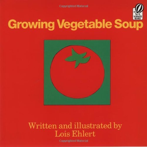 Growing Vegetable Soup (Voyager Books) by Ehlert, Lois [Paperback]