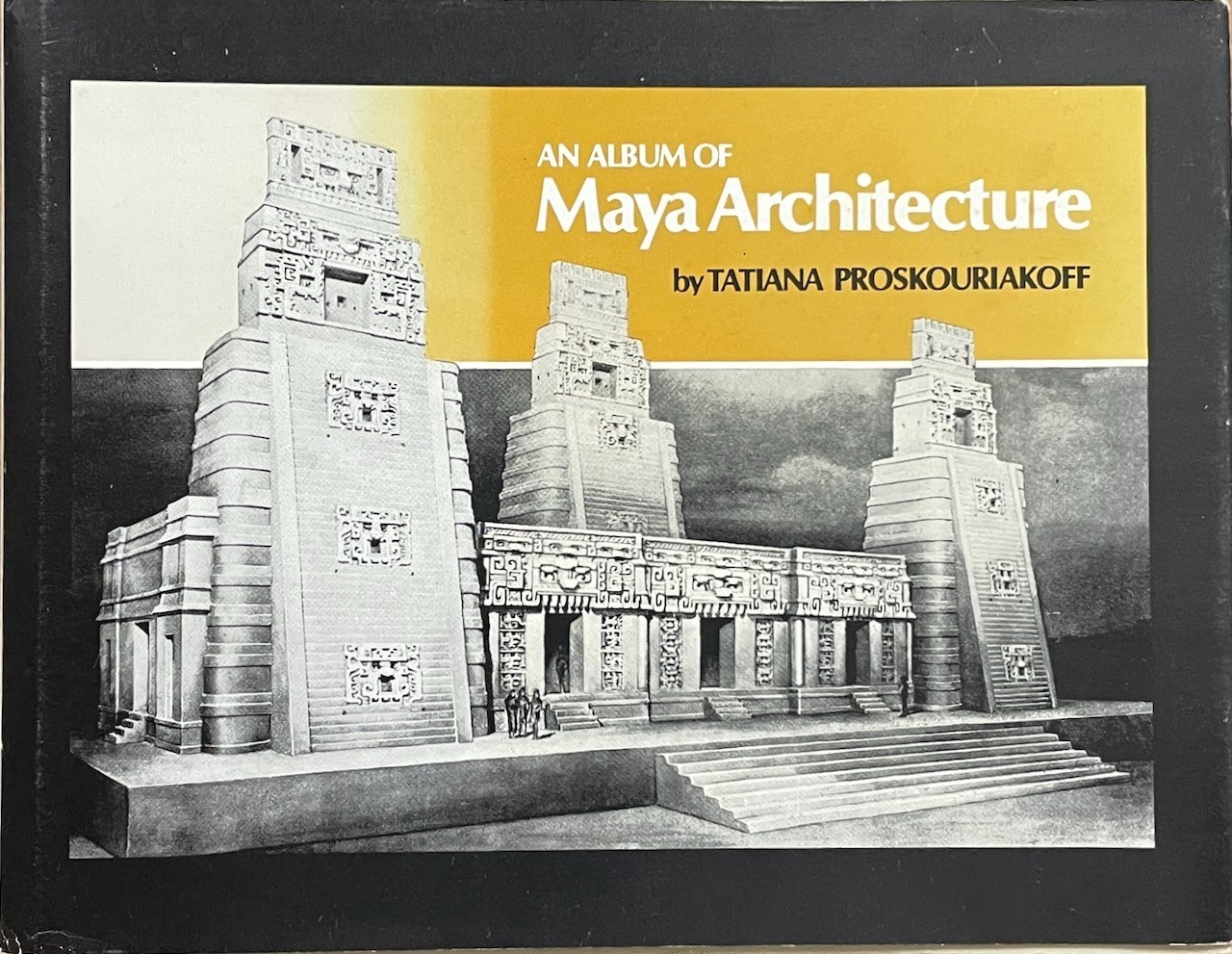 An Album of Maya Architecture / Tatiana Proskouriakoff / 1978 HC DJ Illus.