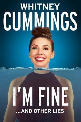 I’m Fine…And Other Lies – Whitney Cummings, 0735212600, hardcover