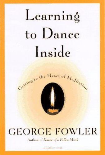 Learning To Dance Inside: Getting to the H- paperback, 0156005247, George Fowler