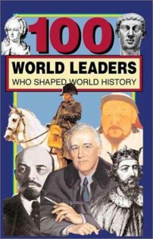 100 World Leaders Who Shaped World History Paperback Kathy Paparc