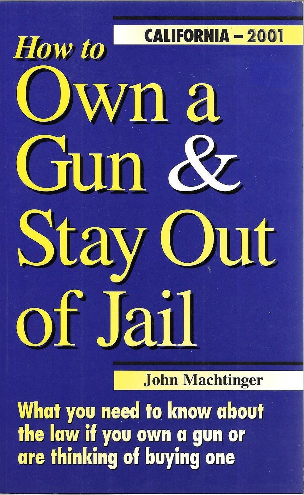 How to Own a Gun & Stay Out of Jail – California Edition 2001