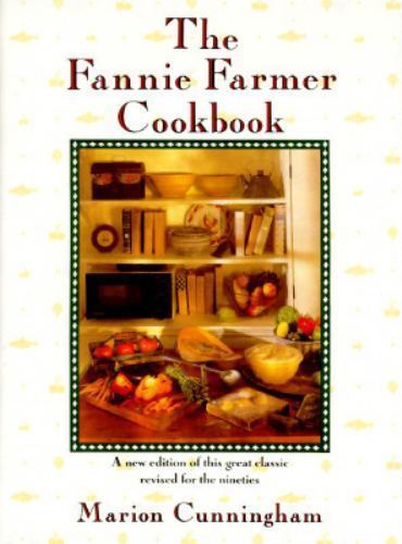 The Fannie Farmer Cookbook: 13th Edition by Cunningham, Marion
