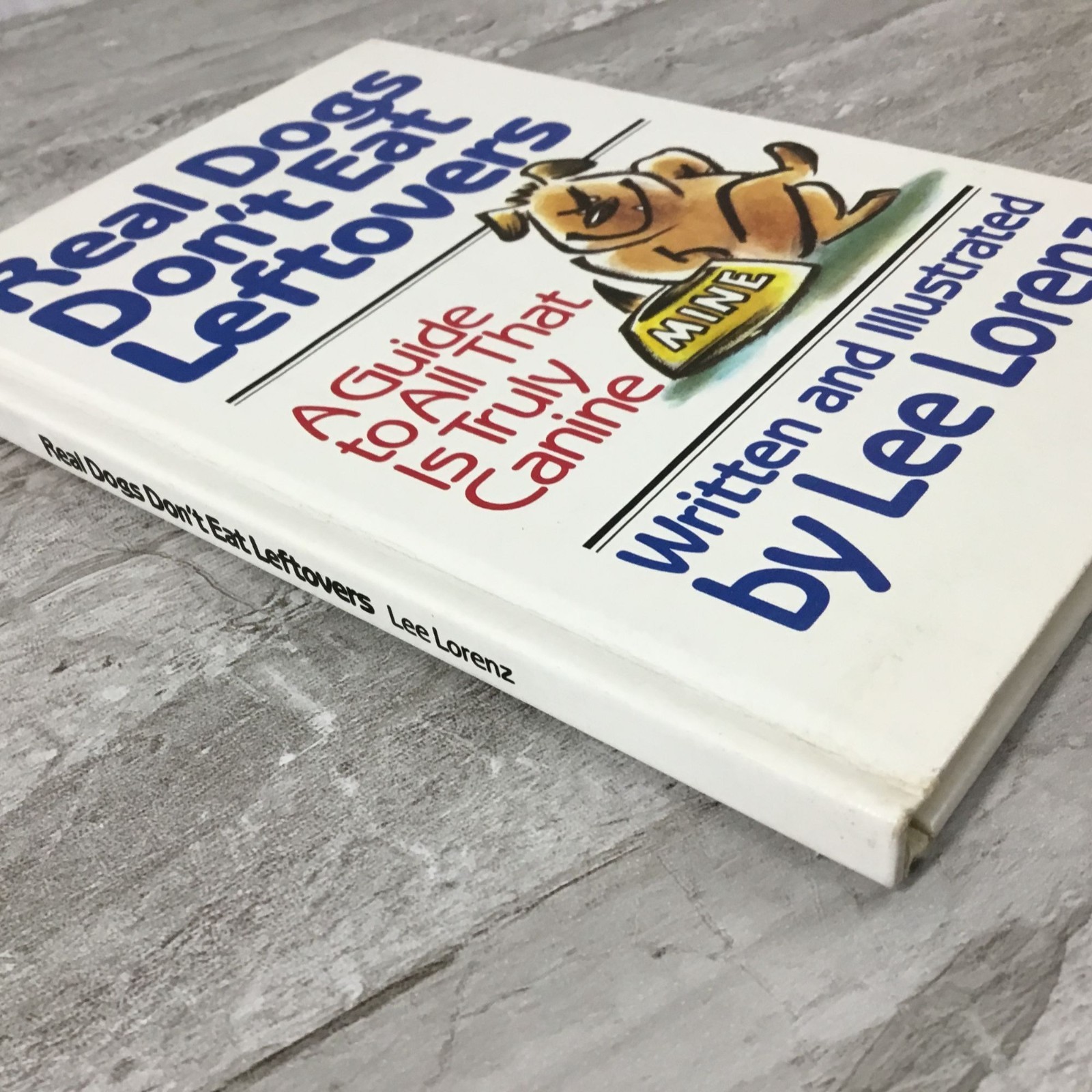 Real Dogs Dont Eat Leftovers By Lee Lorenz Hardcover Book Club Edition 1983