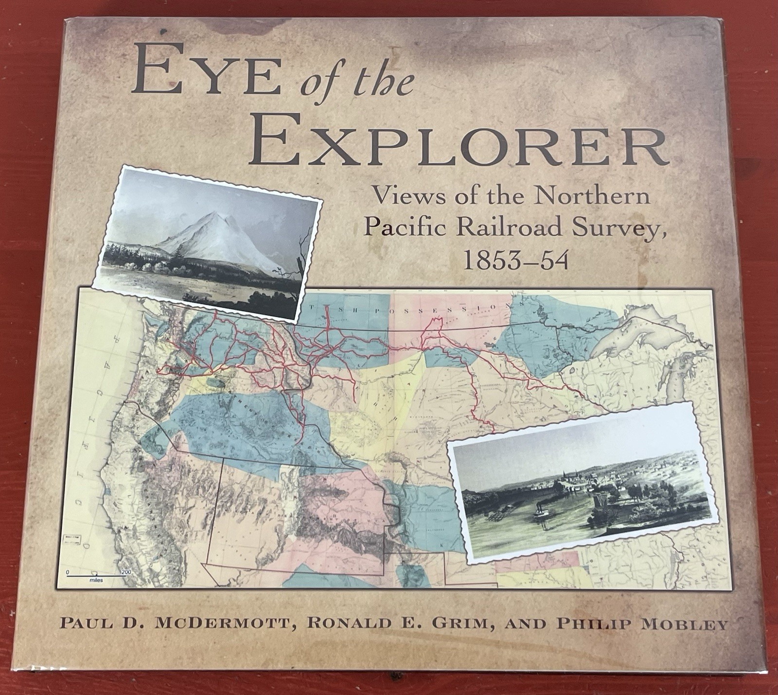 Eye of the Explorer: Views of the Northern Pacific Railroad Survey, 1853-54 HC