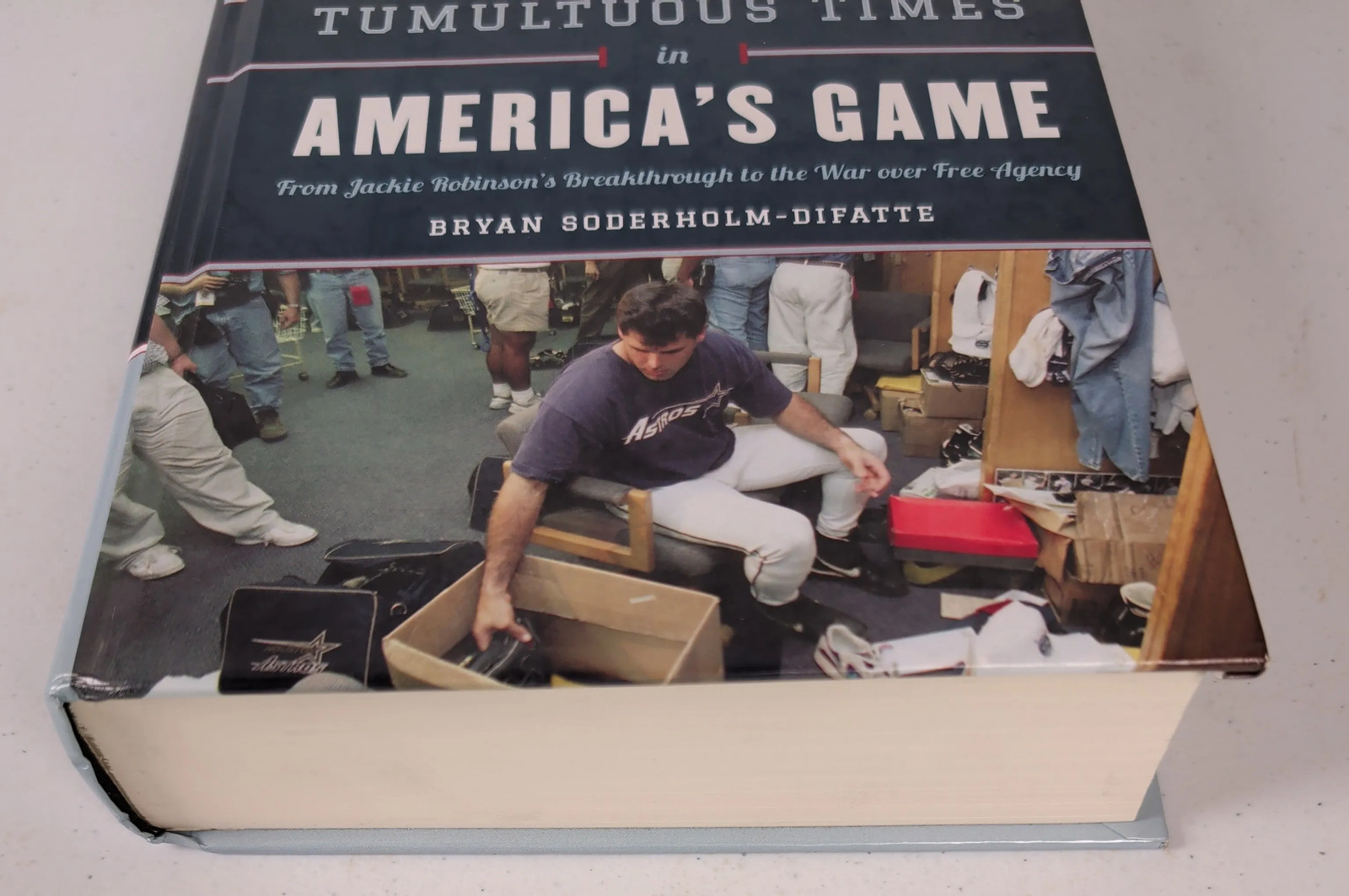 Tumultuous Times in America’s Game by Bryan Soderholm-Difatte Baseball Book