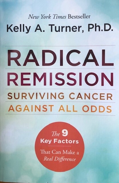 RADICAL REMISSION ~ KELLY A. TURNER, PhD ~ SOFT COVER ~ NEW