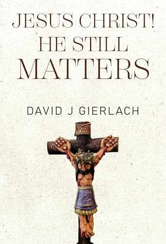 Jesus Christ! He Still Matters – Paperback, by J Gierlach David – Very Good