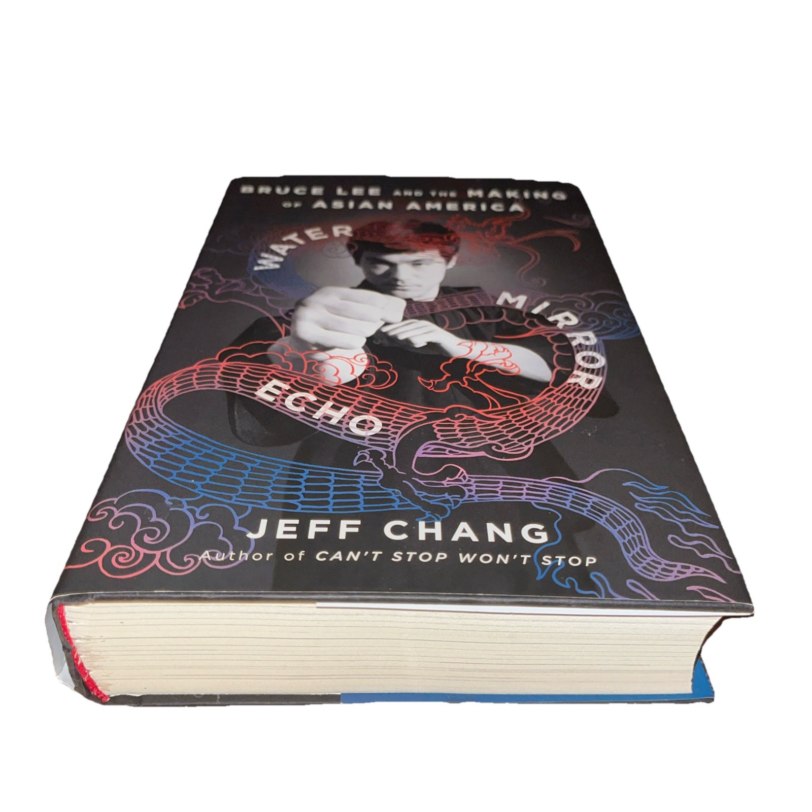 Water Mirror Echo : Bruce Lee and the Making of Asian America by Jeff Chang…