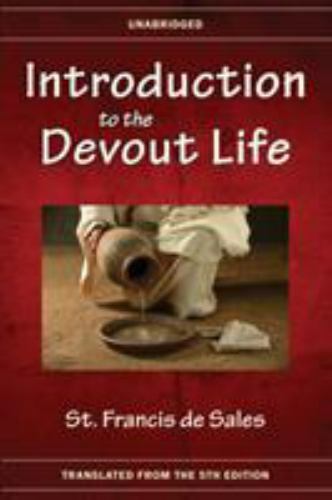 Introduction to the Devout Life by De Sales, St Francis