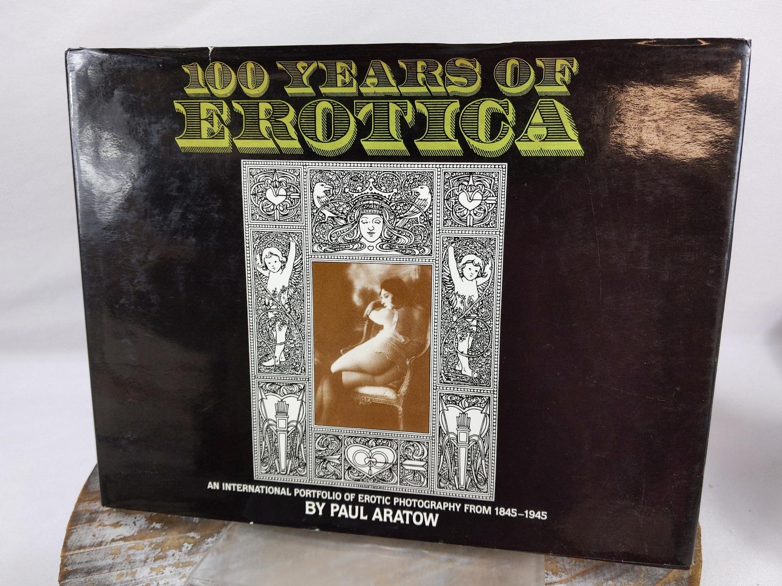 100 Years of Erotica: Portfolio of Photography 1845-1945 by Paul Aratow HCDJ
