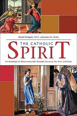 The Catholic Spirit by Michel Bettigole, Ave Maria Press