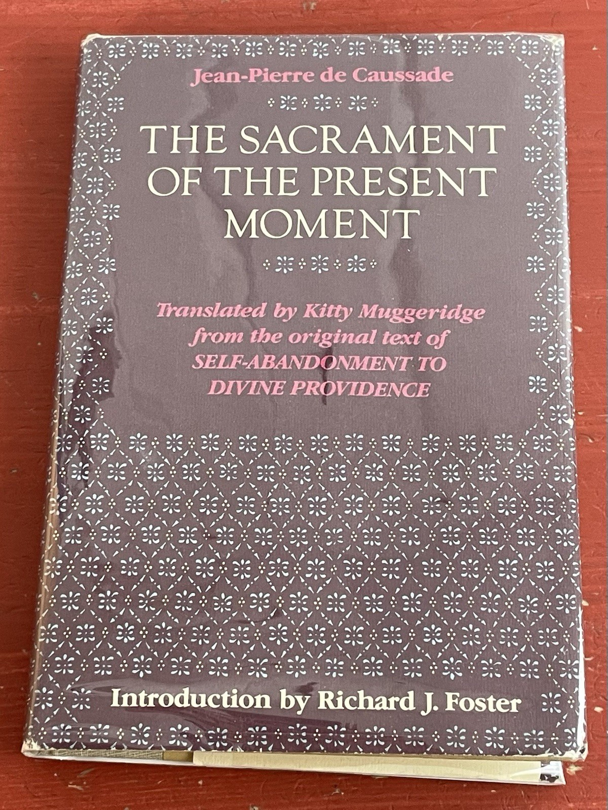 The Sacrament of the Present Moment by Jean-Pierre de Caussade Hardcover 1982