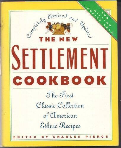 The New Settlement Cookbook: First Classic Collection of American Ethnic – GOOD
