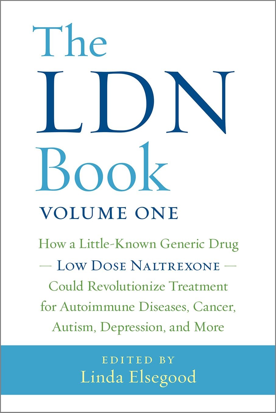 The LDN Book: How a Little-Known Generic Drug Low Dose Naltrexone Could Revo…