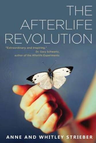 Afterlife Revolution – Paperback By Strieber, Whitley – GOOD