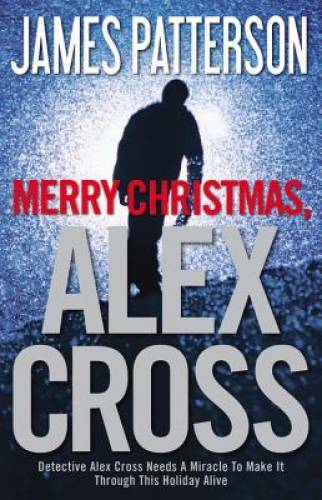 Merry Christmas, Alex Cross – Hardcover By Patterson, James – VERY GOOD