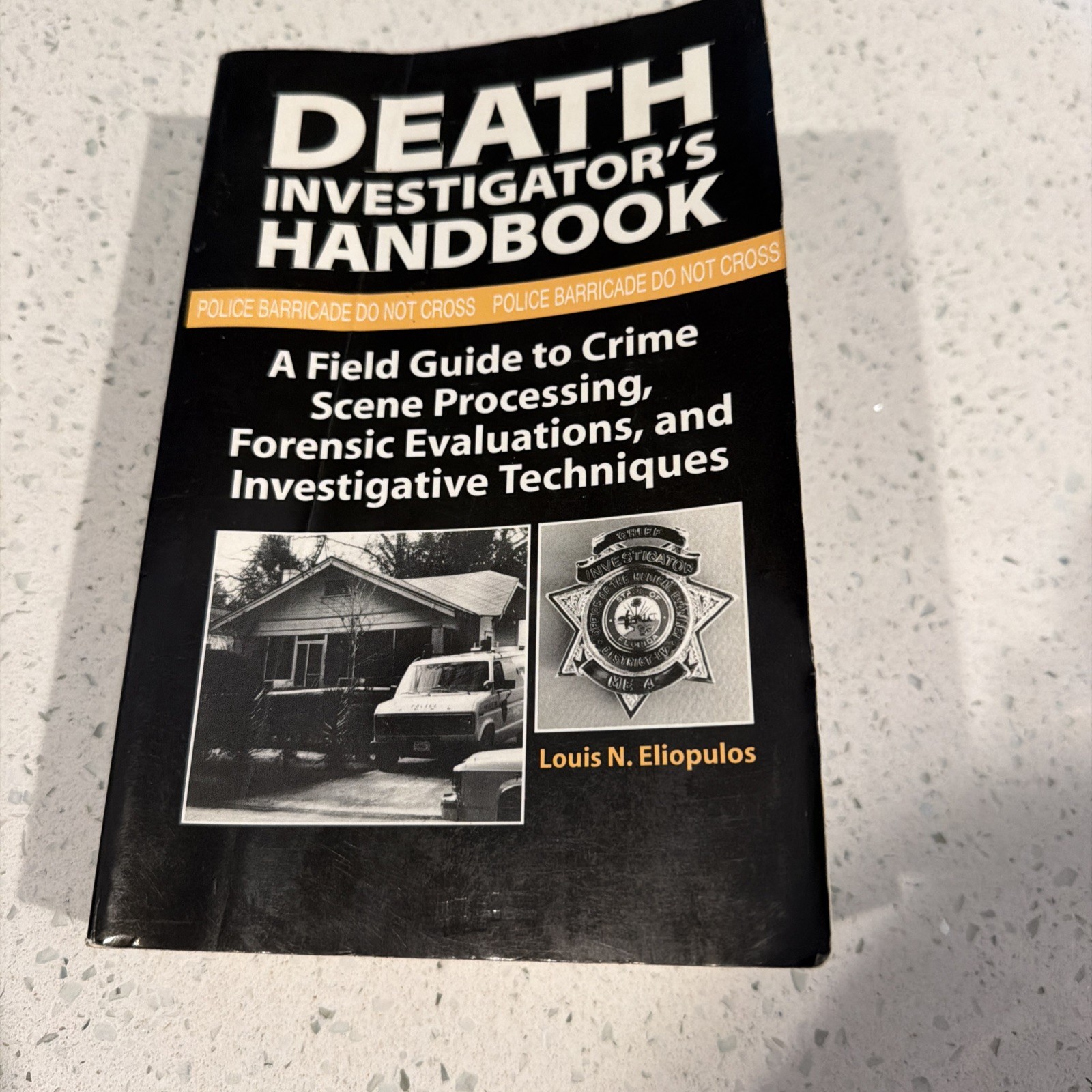 Death Investigator s Handbook: A Field Guide To Crime Scene Processing. SALE