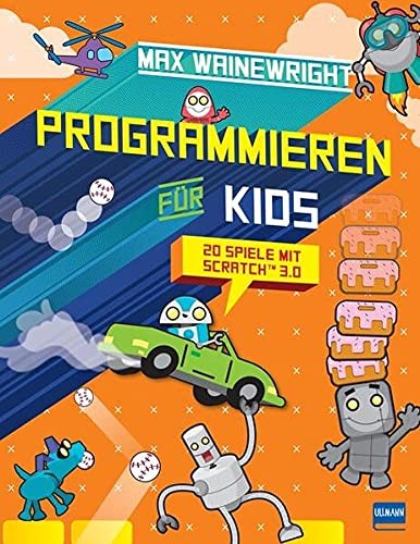 Max Wainewright Programmieren für Kids – 20 Spiele mit Sc (Hardback) (UK IMPORT)