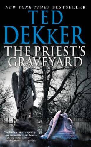 The Priests Graveyard – Mass Market Paperback By Dekker, Ted – ACCEPTABLE