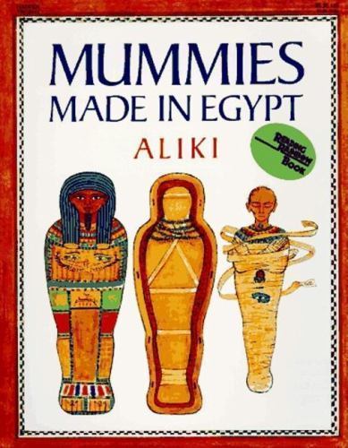 Mummies Made in Egypt: An Illustrated Guide to Mum- paperback, Aliki, 0064460118