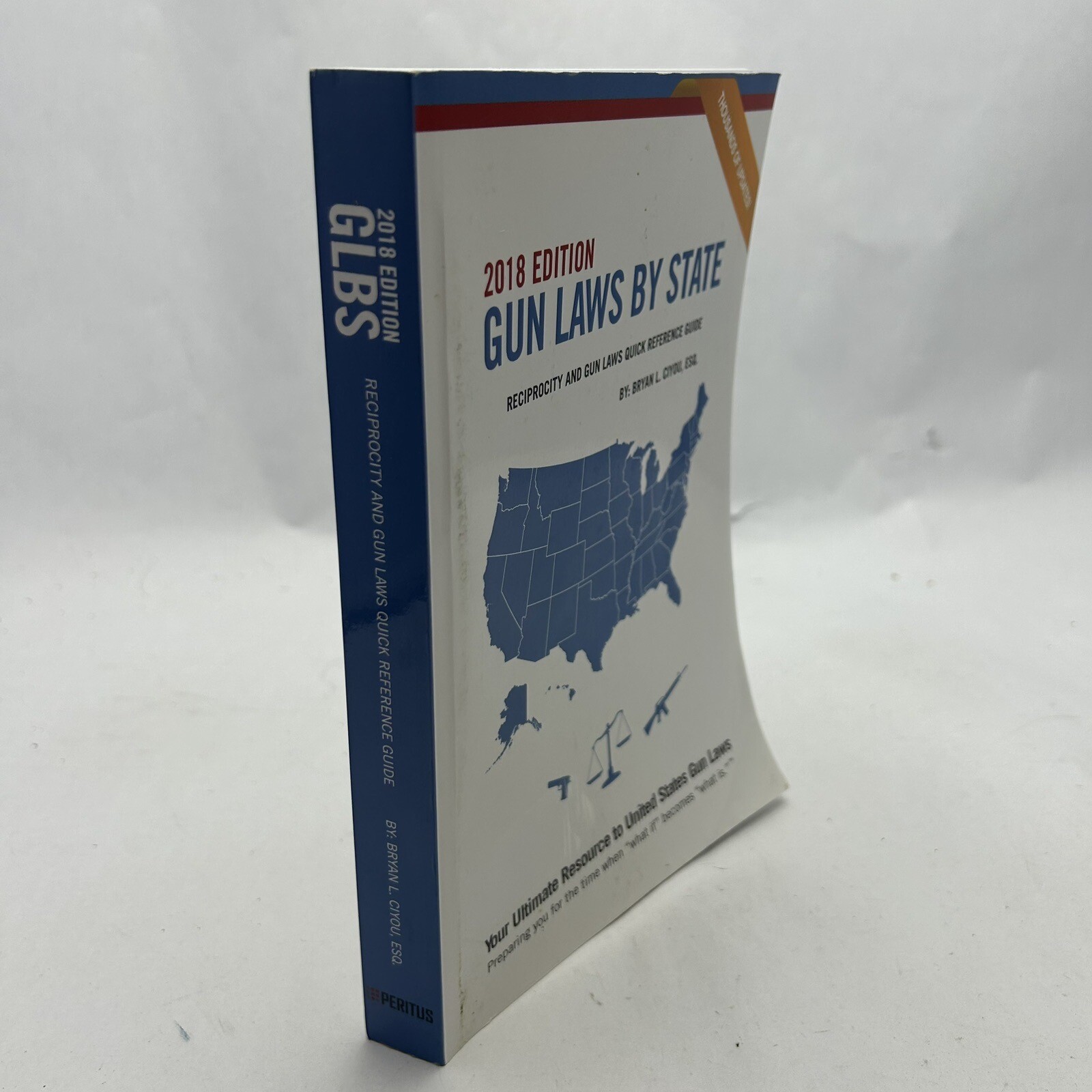 GUN LAWS BY STATE 2018 EDITION: RECIPROCITY AND GUN LAWS By Ciyou Bryan L. Esq.