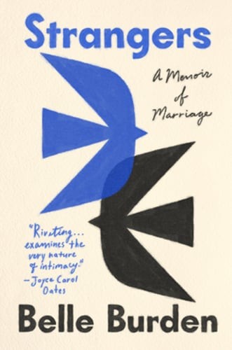 Strangers: A Memoir of Marriage by Belle Burden: New