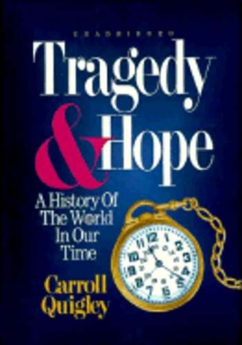 Tragedy & Hope: A History of the World in Our Time by Carroll Quigley: Used