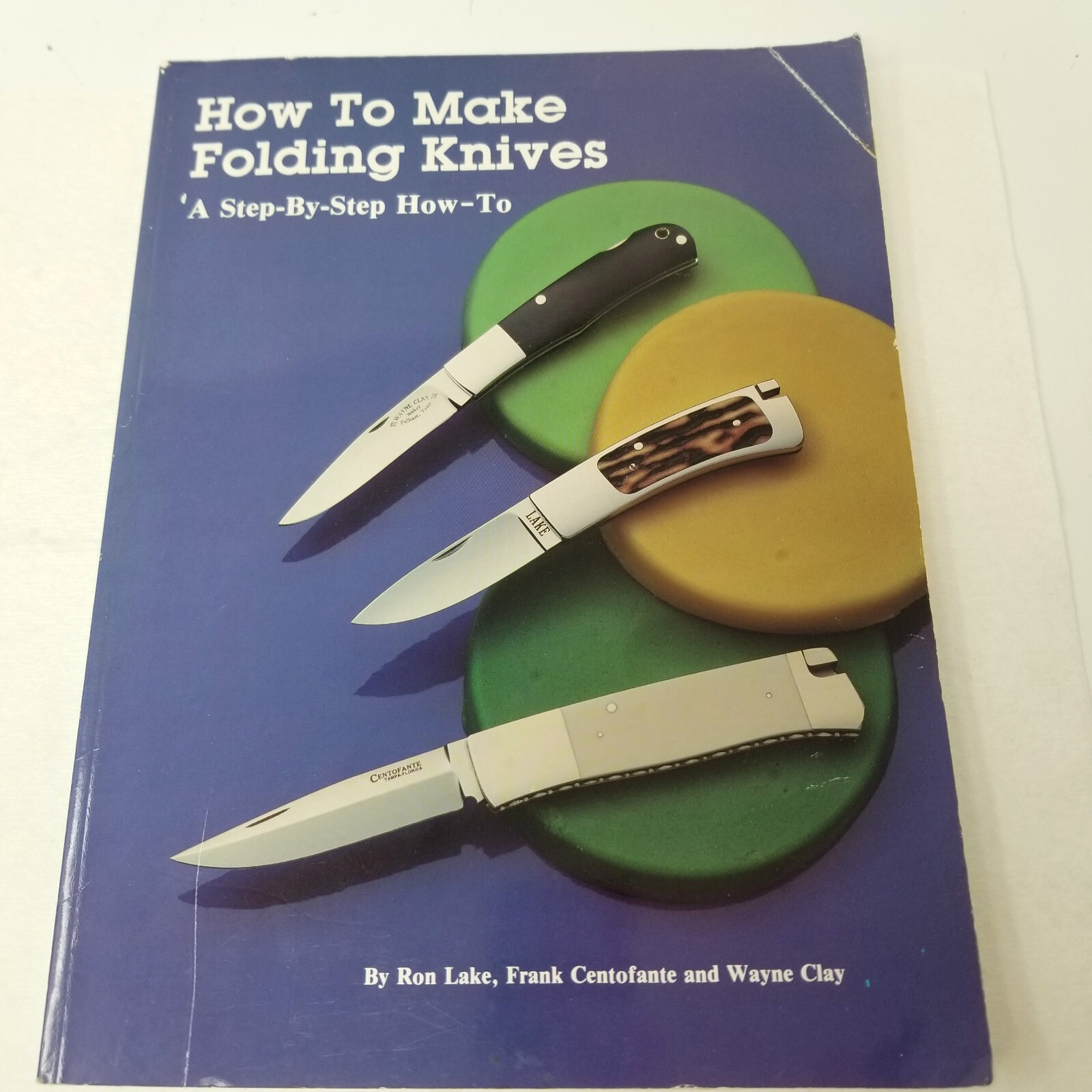 How to Make Folding Knives: A Step-By-Step How-To Book 1994 by Ron Lake