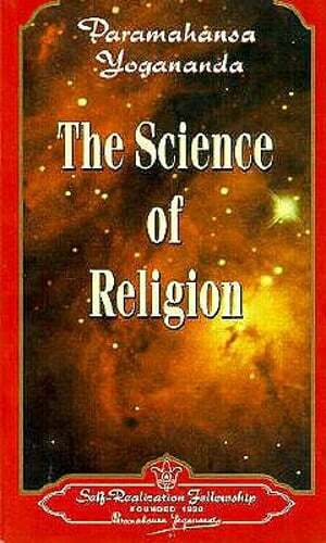 The Science of Religion by Paramahansa Yogananda: New