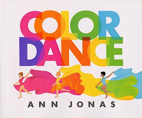 Color Dance: A Beautiful Picture Book About Dance and Rainbows for Children …