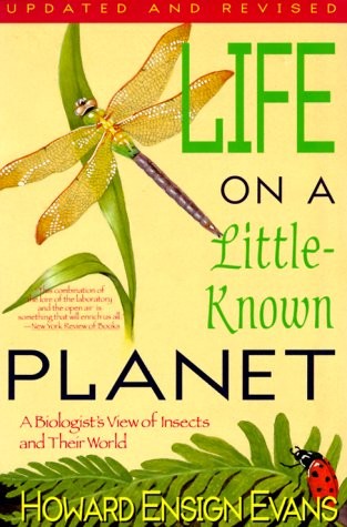LIFE ON A LITTLE KNOWN PLANET: A BIOLOGIST’S VIEW OF By Howard Ensign Evans Mint