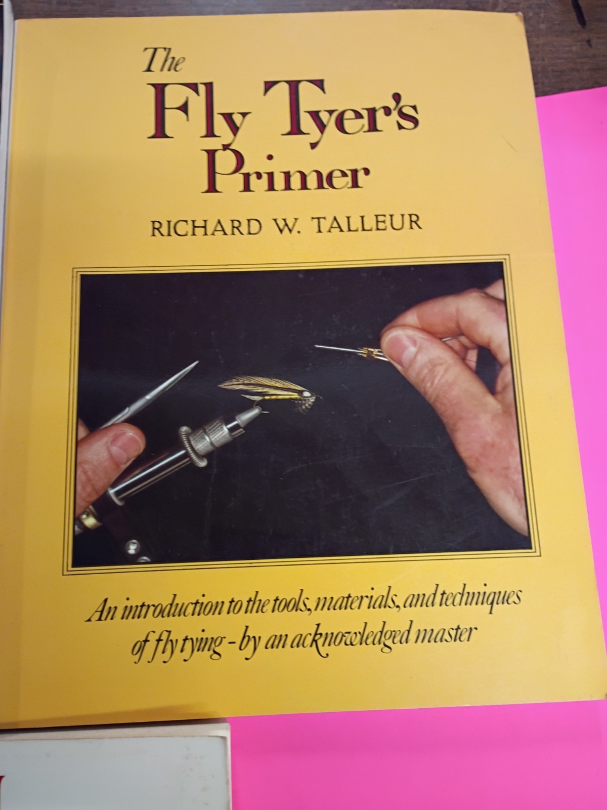 The Fly Tilyers Primer RICHARD W TALLEUR FISHERS PATTERN BOOK GENE KUGACH